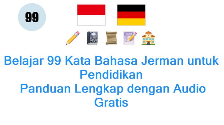 Belajar 99 Kata Bahasa Jerman untuk Pendidikan: Panduan Lengkap dengan Audio Gratis